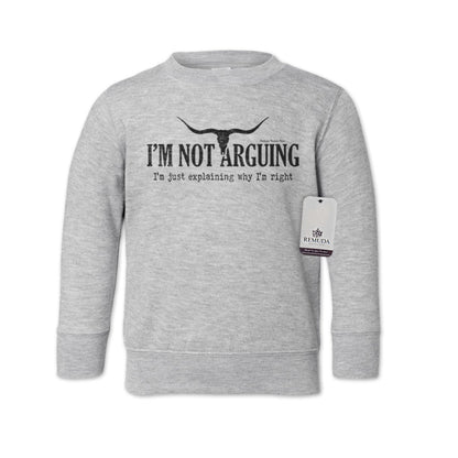 I'm Not Arguing, I'm Just Explaining Why I'm Right - Western Toddler Sweatshirt