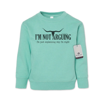 I'm Not Arguing, I'm Just Explaining Why I'm Right - Western Toddler Sweatshirt