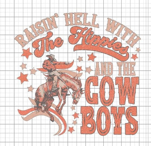 Raising hell with the hippies & the Cowboys sublimation transfer