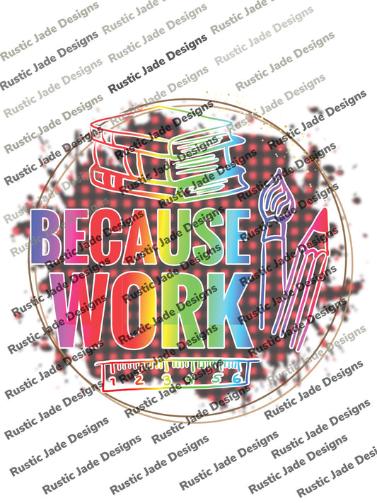 Because Work Teacher sublimation transfer Paper