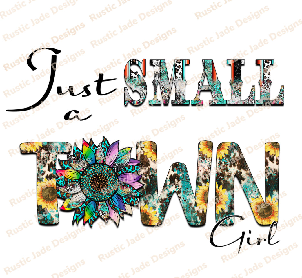 Just a small town girl sublimation transfer Paper