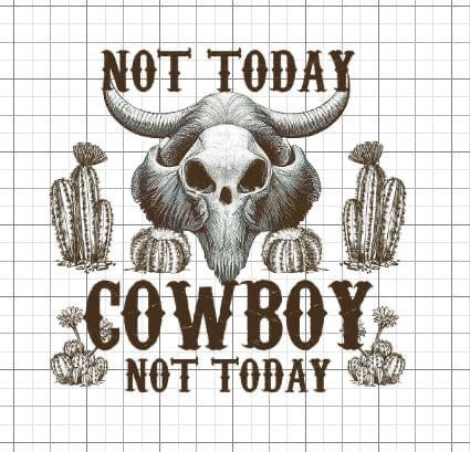 Not today cowboy sublimation transfer