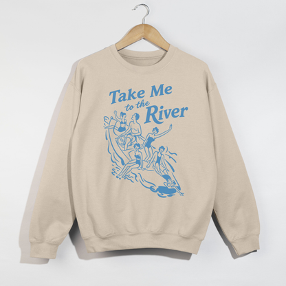 Take Me to the River Sweatshirt