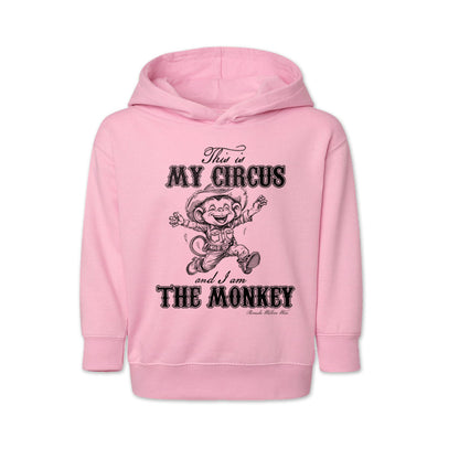 This Is My Circus And I Am The Monkey - Toddler Pullover Hoodie
