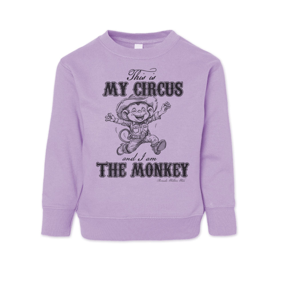 THIS IS MY CIRCUS, AND I AM THE MONKEY Western Toddler Sweatshirt