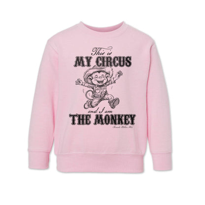 THIS IS MY CIRCUS, AND I AM THE MONKEY Western Toddler Sweatshirt