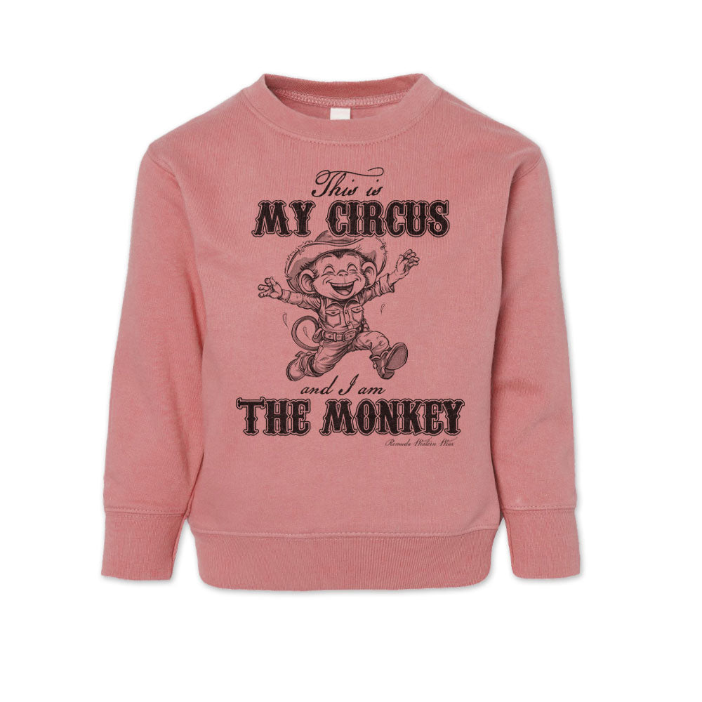 THIS IS MY CIRCUS, AND I AM THE MONKEY Western Toddler Sweatshirt