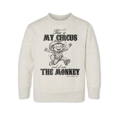 THIS IS MY CIRCUS, AND I AM THE MONKEY Western Toddler Sweatshirt