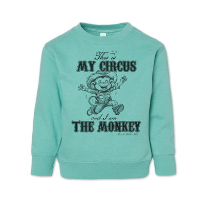 THIS IS MY CIRCUS, AND I AM THE MONKEY Western Toddler Sweatshirt