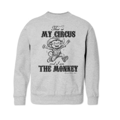 This Is My Circus And I Am The Monkey - Western Youth Sweatshirt