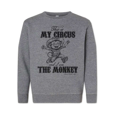 This Is My Circus And I Am The Monkey - Western Youth Sweatshirt