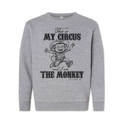 This Is My Circus And I Am The Monkey - Western Youth Sweatshirt