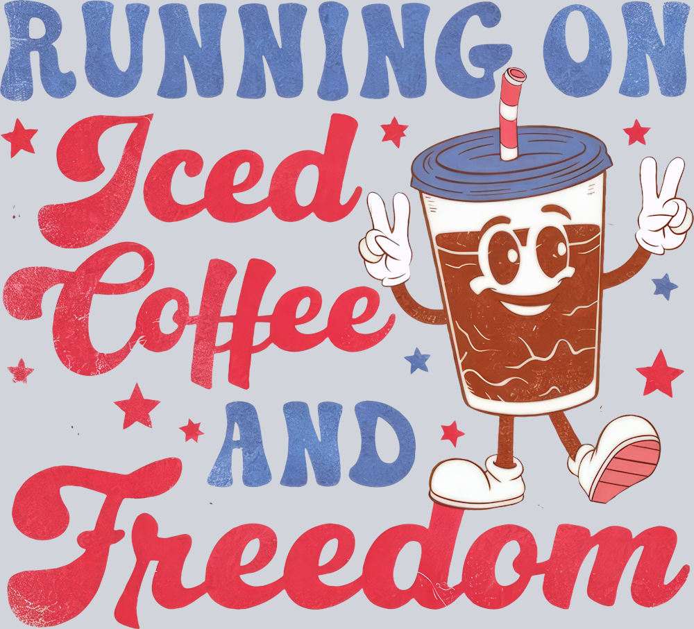 Running On Iced Coffee And Freedom - STK05276 (DTF Transfers)