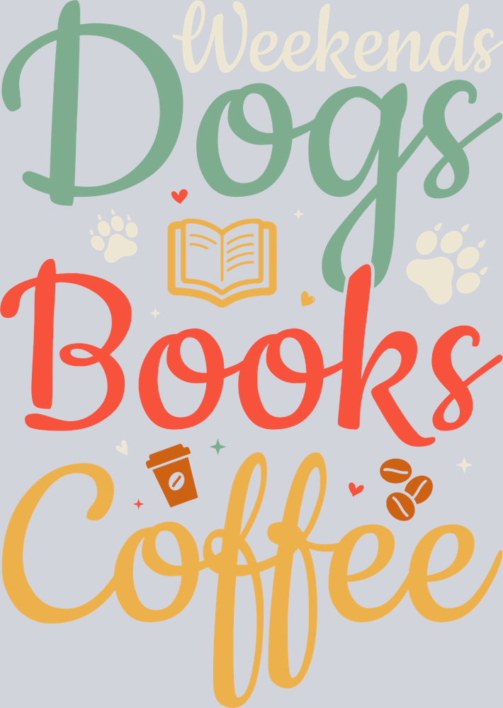Pets Weekends Dogs Books Coffee Color - STK04906 (DTF Transfers)