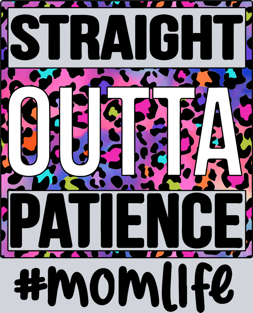 Straight Outta Patience Rainbow Leoaprd - STK05831 (DTF Transfers)