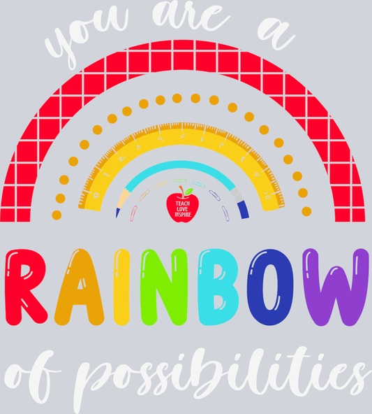 You Are A Rainbow Of Possibilities - STK06573 (DTF Transfers)