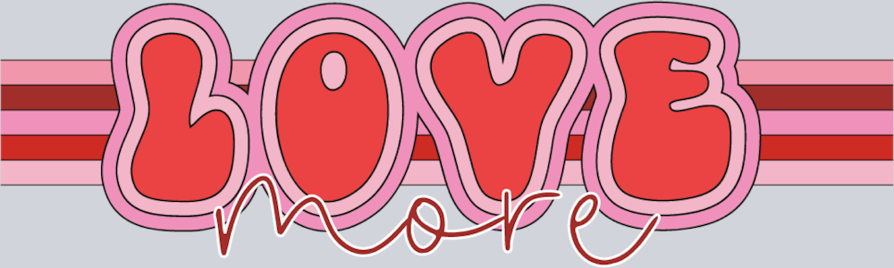 Love More - STK03770 (DTF Transfers)