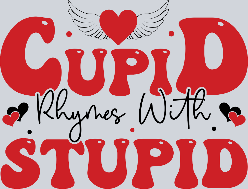 Cupid Rhymes With Stupid - STK01490 (DTF Transfers)