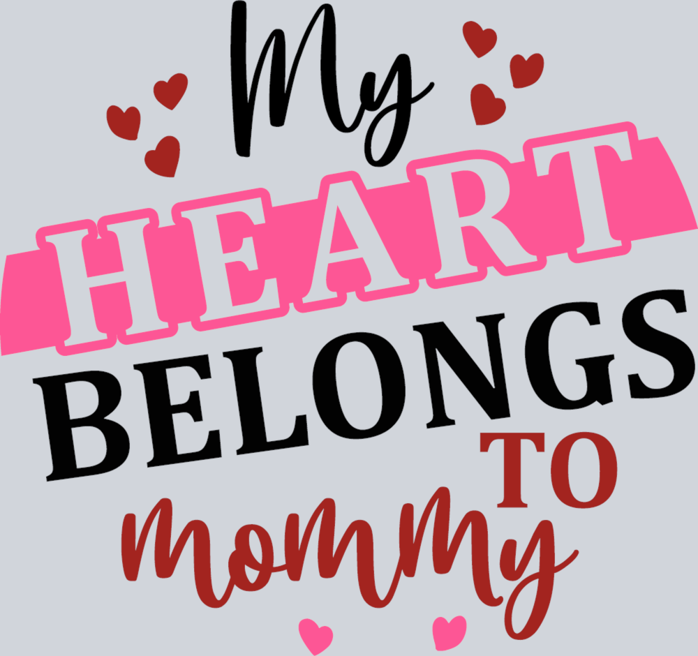 My Heart Belongs To Mommy - STK04446 (DTF Transfers)