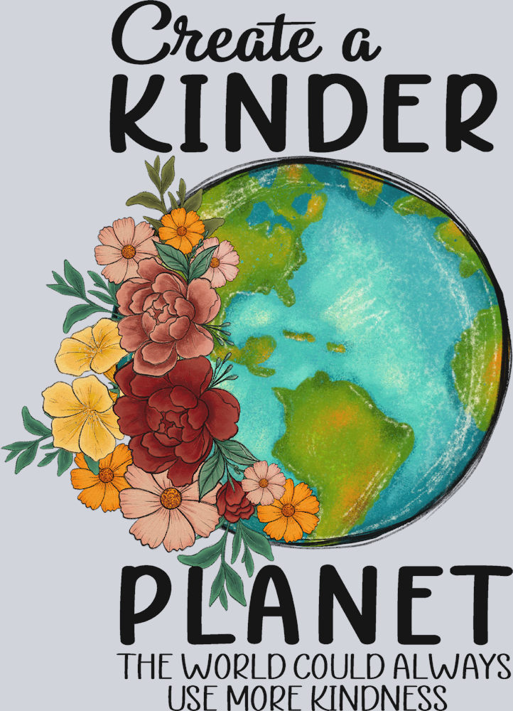 Create A Kinder Planet - STK01470 (DTF Transfers)