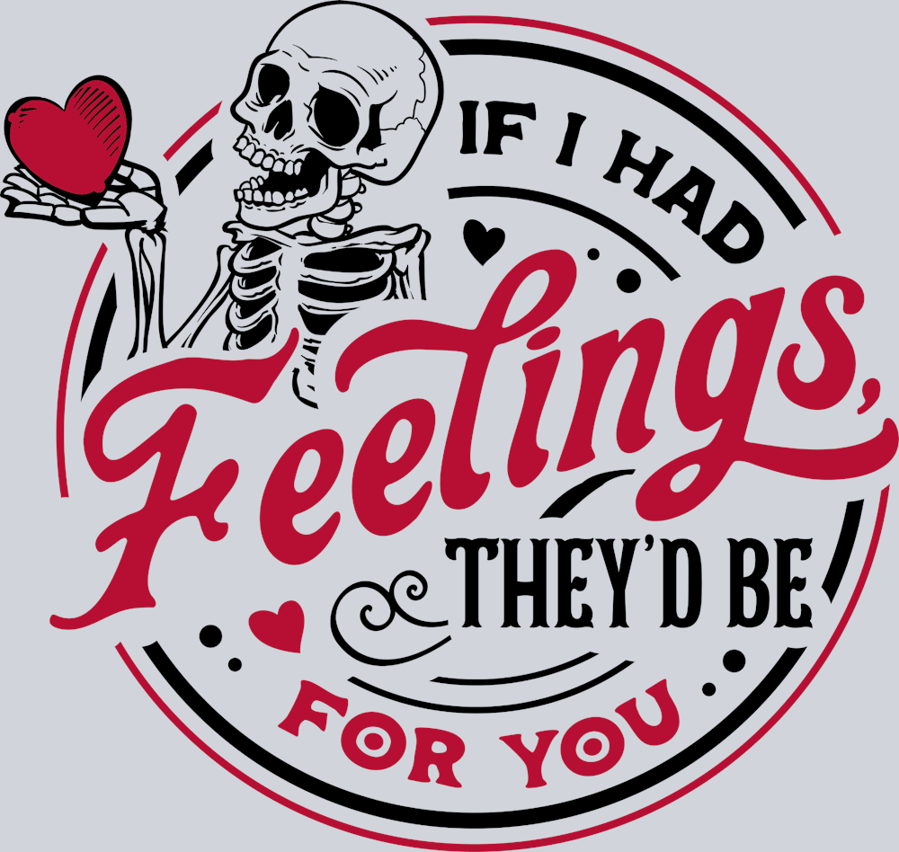 If I Had Feelings Black Red - STK03138 (DTF Transfers)