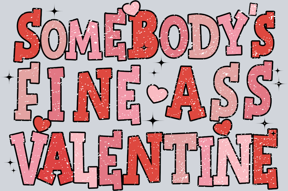 Somebodys Fine Valentine Pink - STK05610 (DTF Transfers)