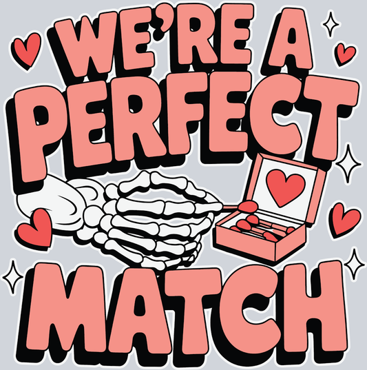 Were A Perfect Match - STK06433 (DTF Transfers)