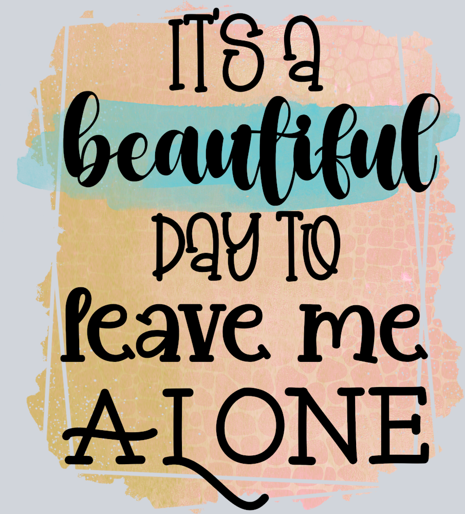 Sarcasm Leave Me Alone - STK05338 (DTF Transfers)