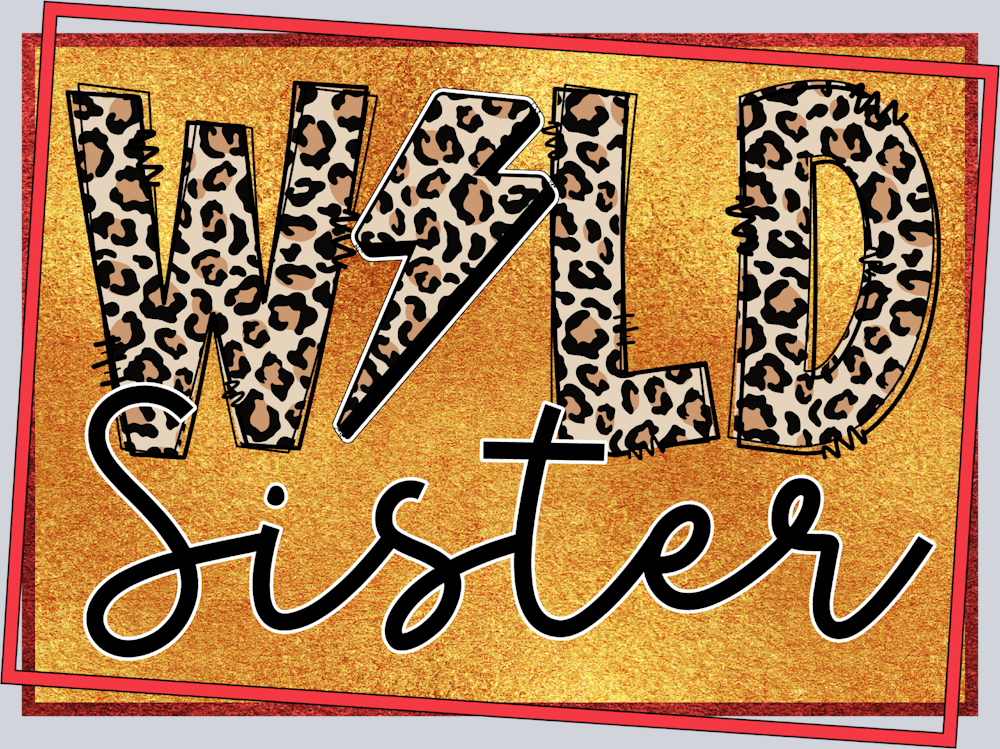 Wild Sister - STK06470 (DTF Transfers)