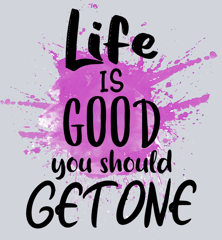 Life Is Good - STK03604 (DTF Transfers)