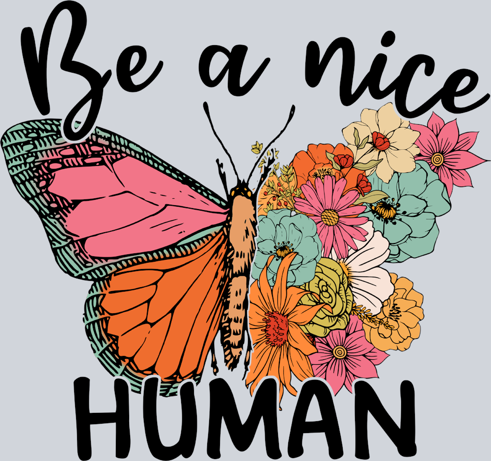 Be A Nice Human - STK00462 (DTF Transfers)