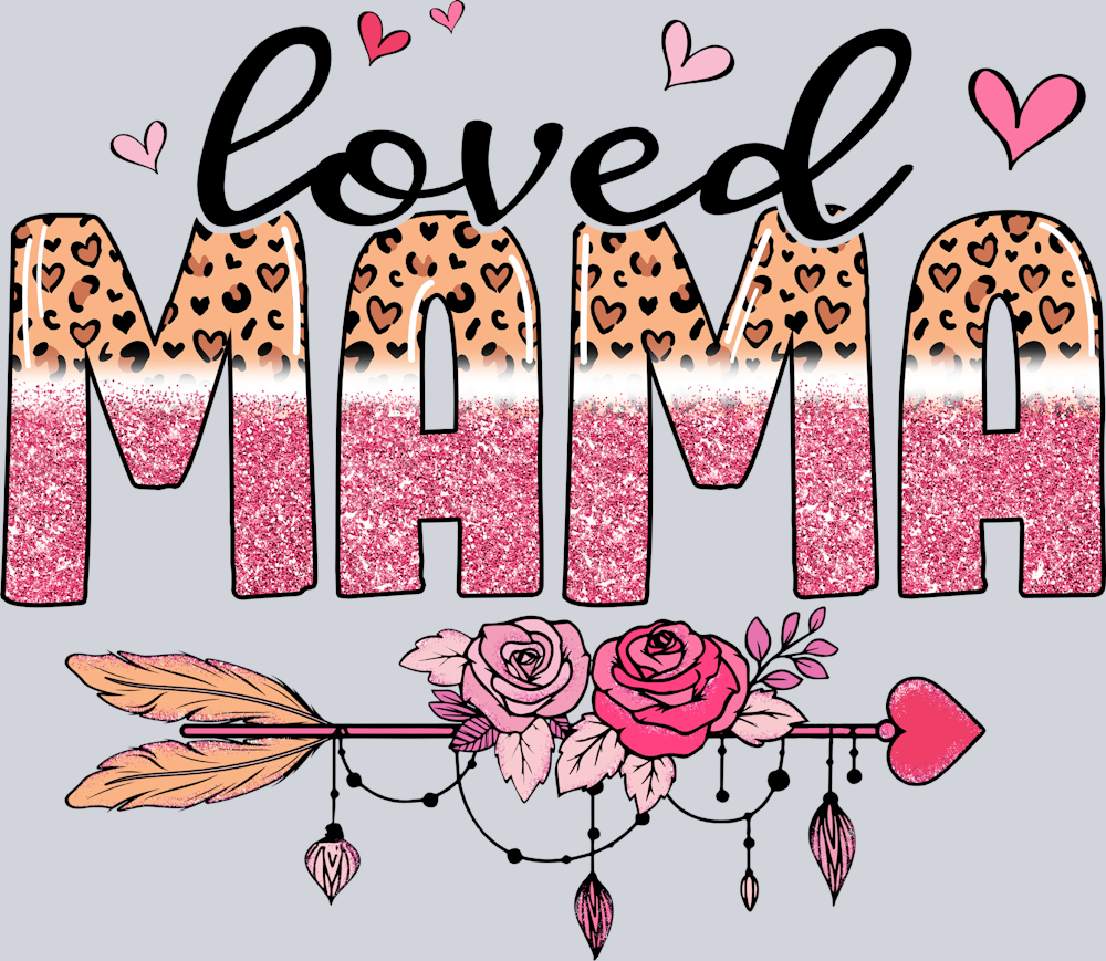 Loved Mama 2 - STK03821 (DTF Transfers)