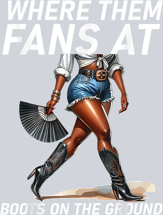 Where Them Fans At - Boots On The Ground 1 - STK06444 (DTF Transfers)