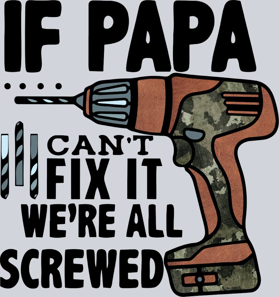 If Papa Cant Fix It - STK07070 (DTF Transfers)