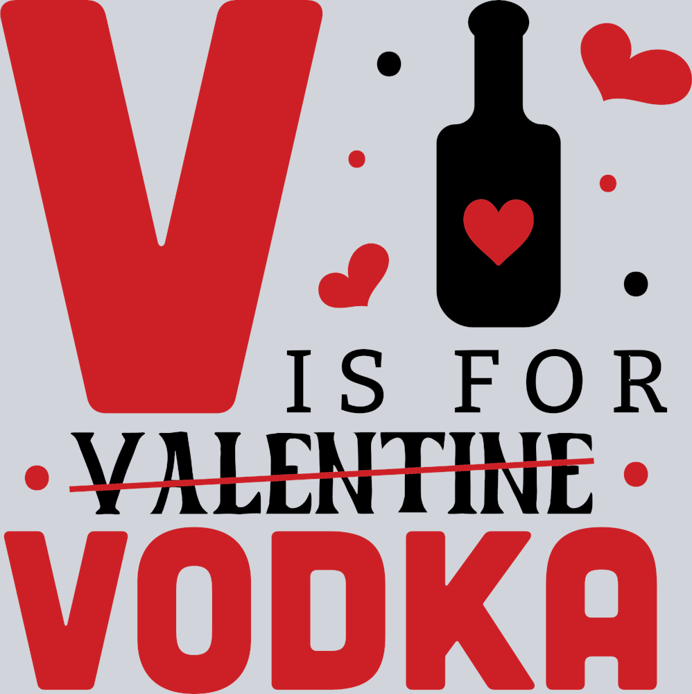 V Is For Vodka - STK06264 (DTF Transfers)