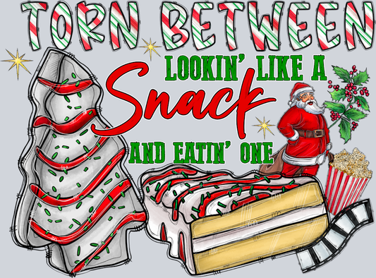 Torn Between Lookin Like A Snack - STK06175 (DTF Transfers)
