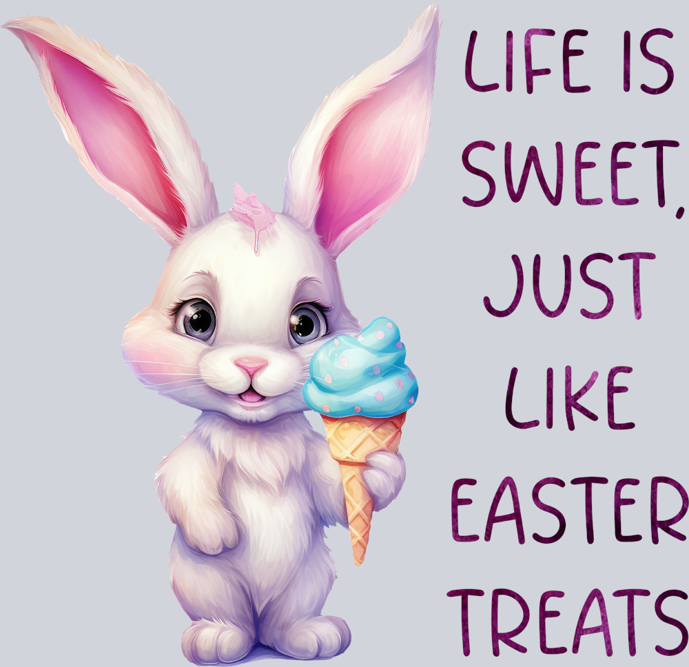Easter Life Is Sweet Just Like Easter Treats 1 - STK01788 (DTF Transfers)