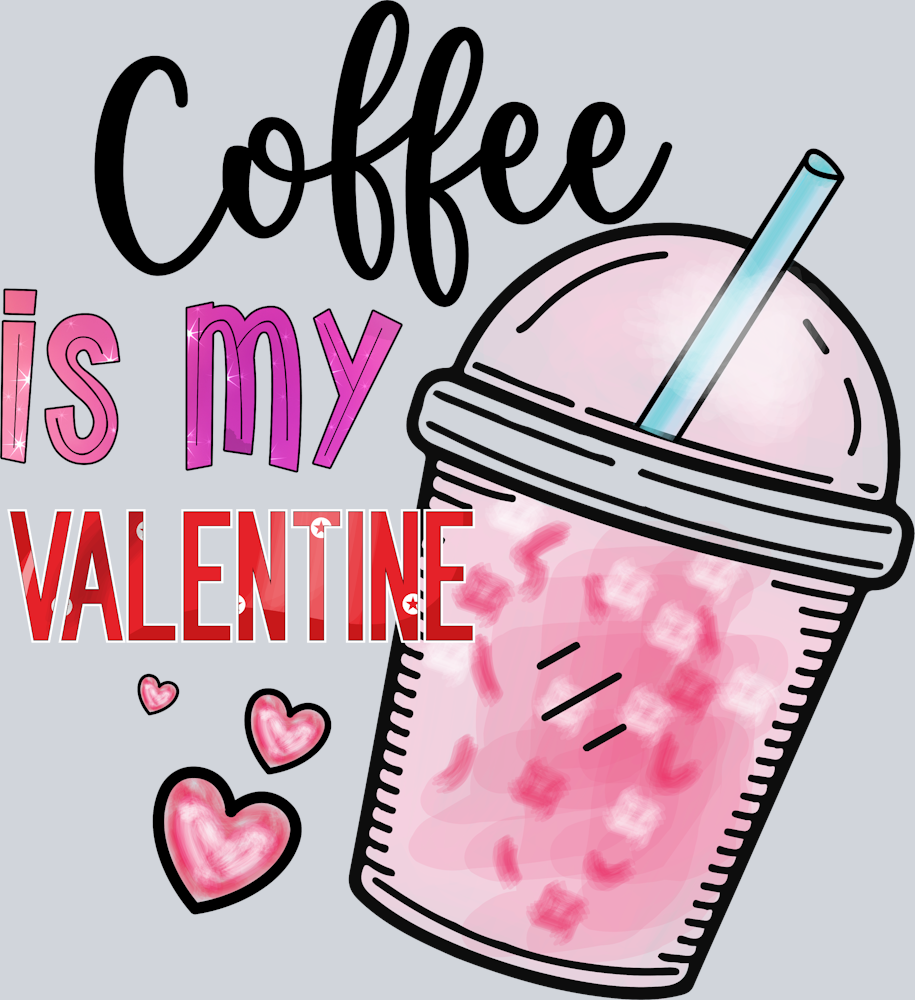 Coffee Is My Valentine 1 - STK01406 (DTF Transfers)