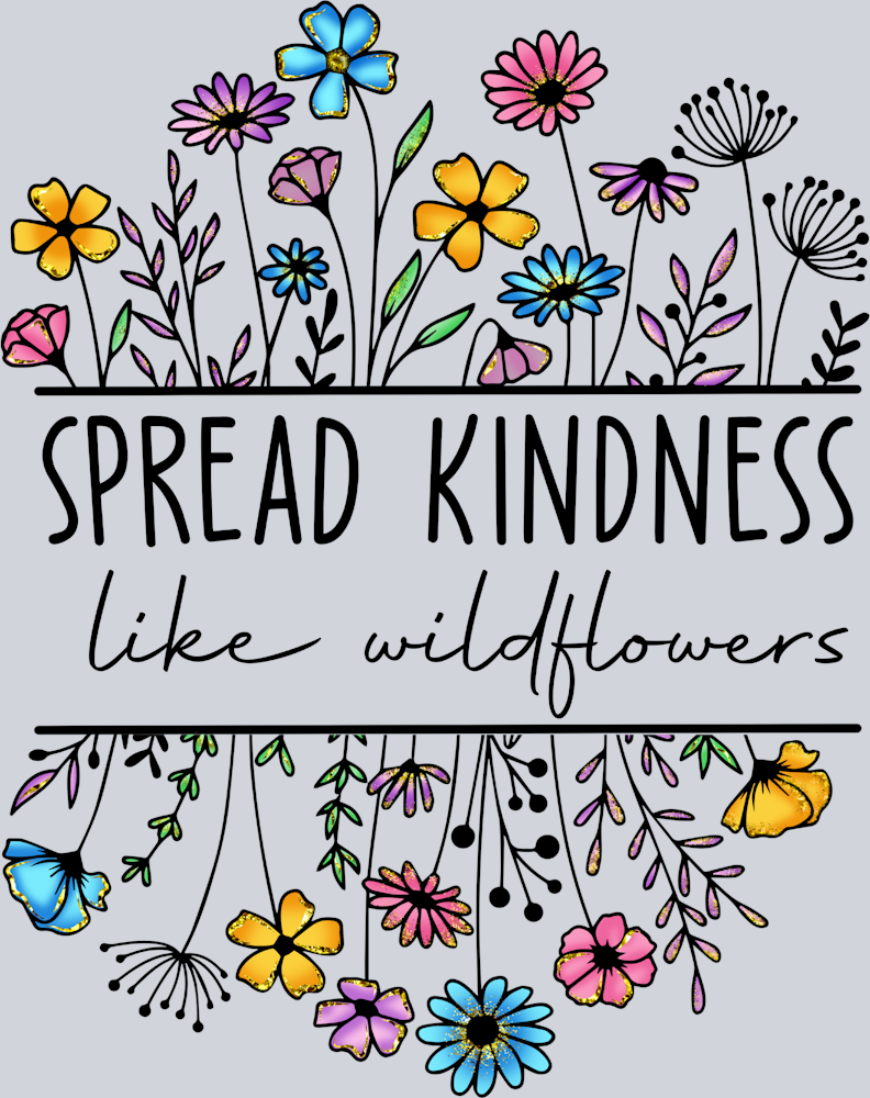Spread Kindness Wildflowers - STK05753 (DTF Transfers)