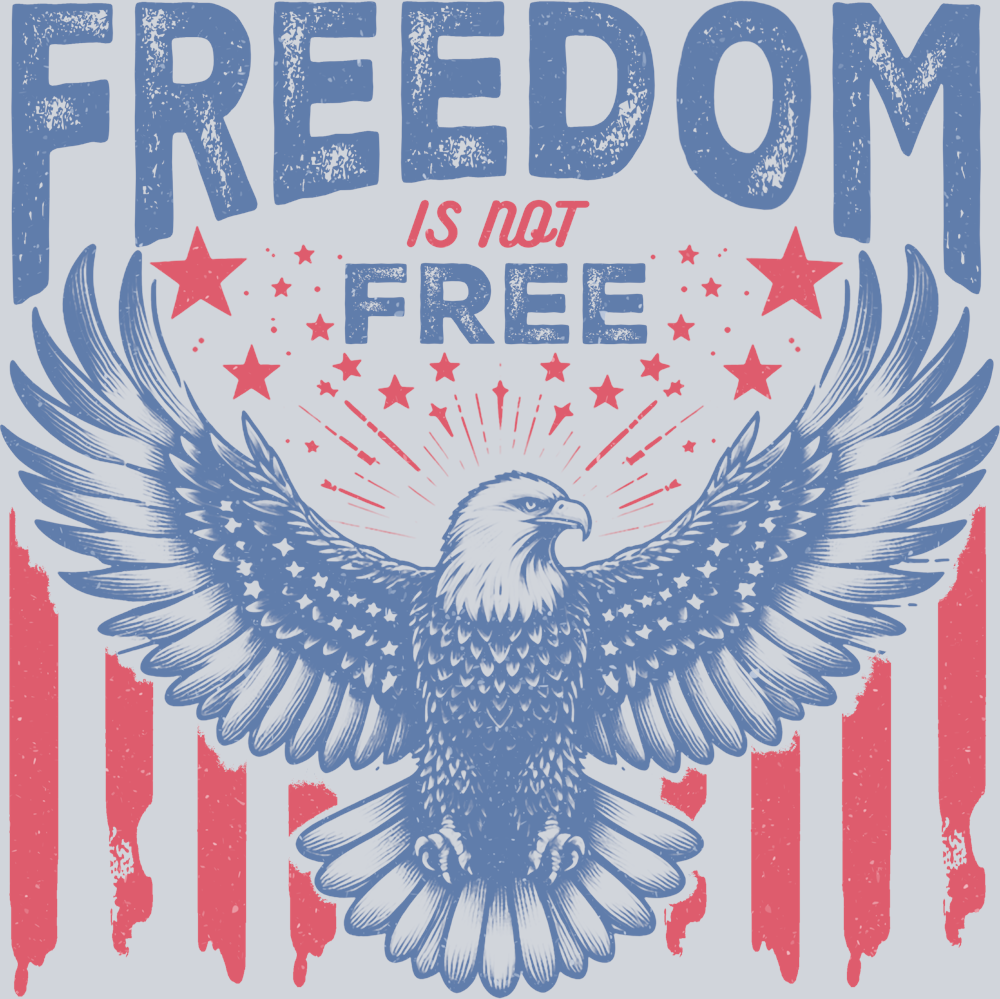 Freedom Is Not Free - STK02136 (DTF Transfers)