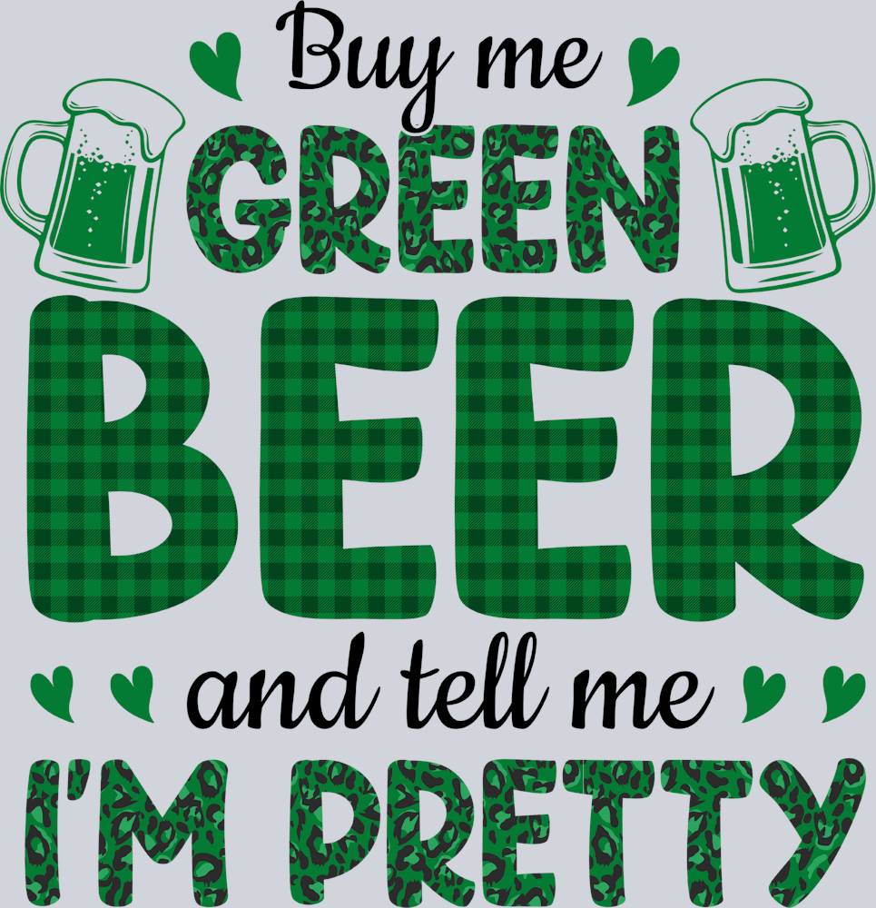 Lucky Green Beer I'm Pretty - STK03842 (DTF Transfers)