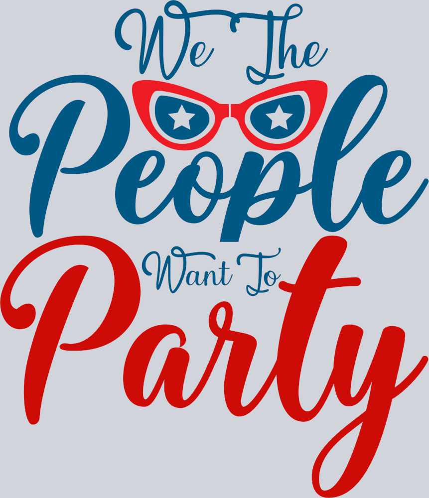 We The People Want To Party - STK06393 (DTF Transfers)