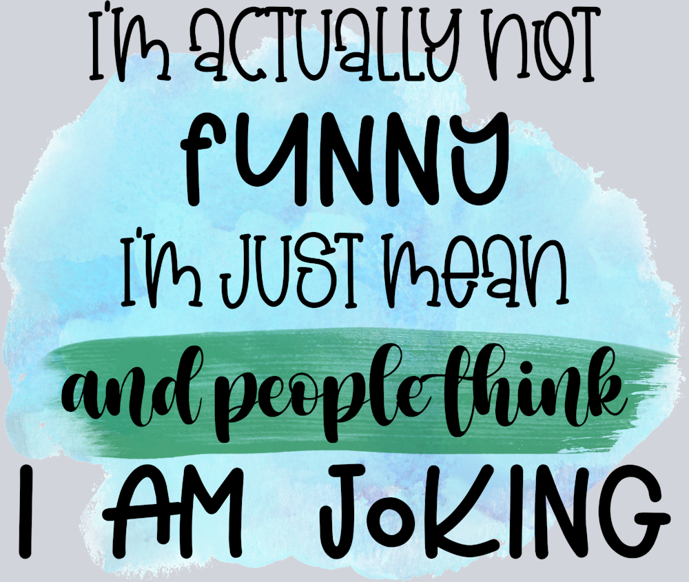 Sarcasm Funny I'm Joking - STK05327 (DTF Transfers)