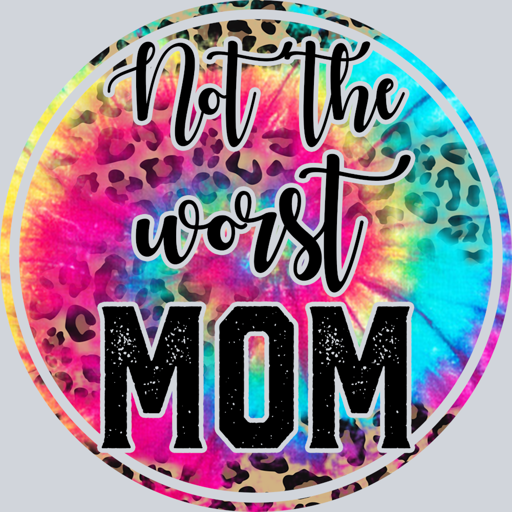 Not The Worst Mom - STK04533 (DTF Transfers)