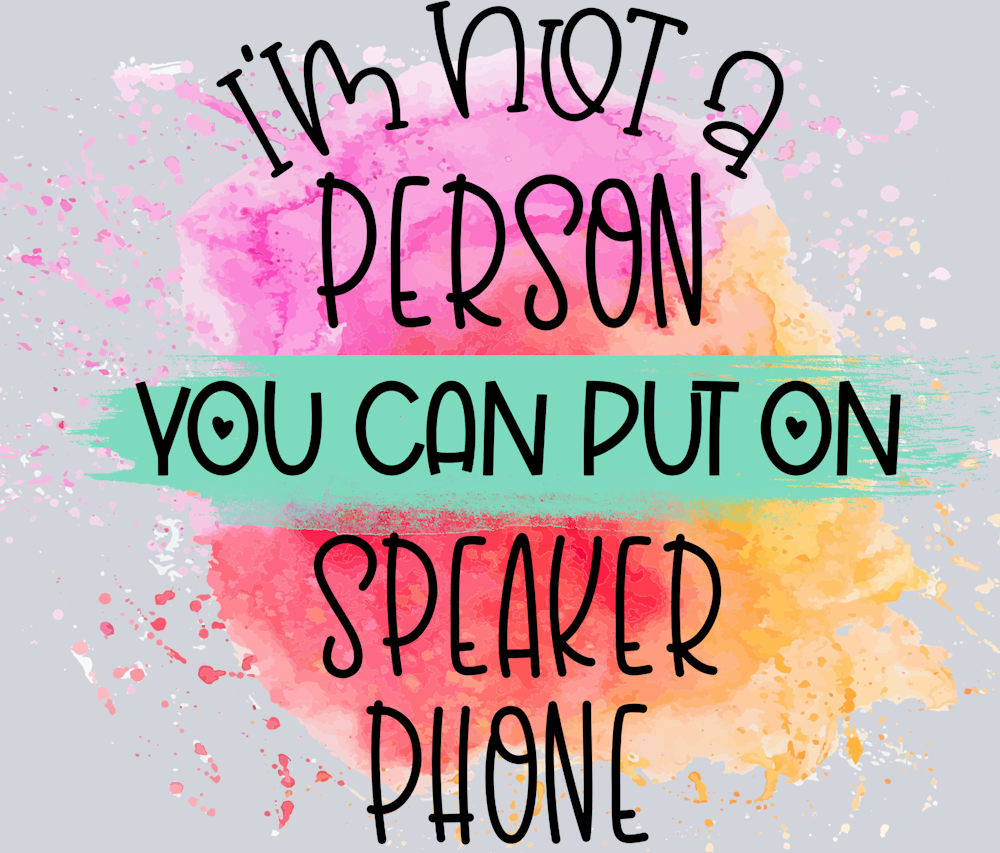 Sarcasm No Speaker Phone - STK05344 (DTF Transfers)