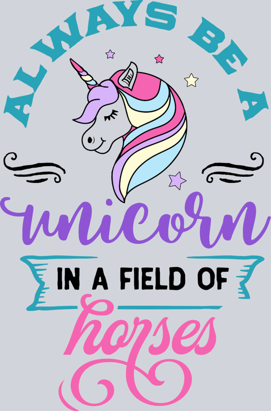 Always Be A Unicorn - STK00129 (DTF Transfers)