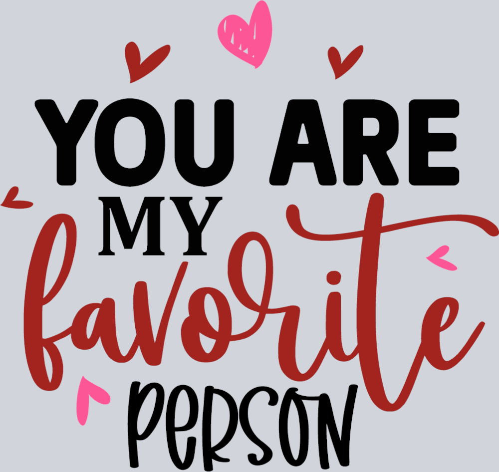 You Are My Favorite Person - STK06578 (DTF Transfers)