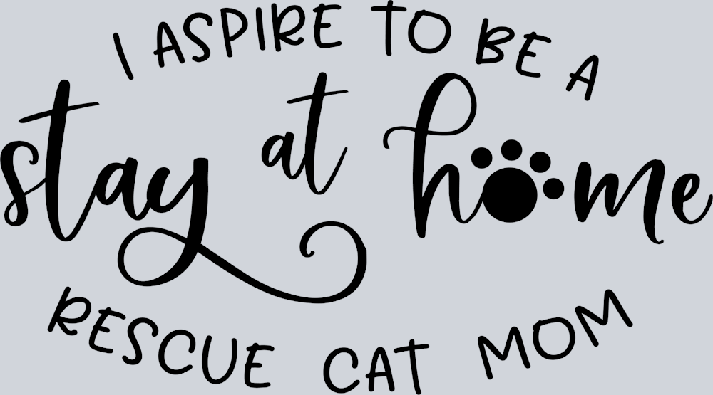 Pets Stay At Home Rescue Cat Mom - STK04896 (DTF Transfers)