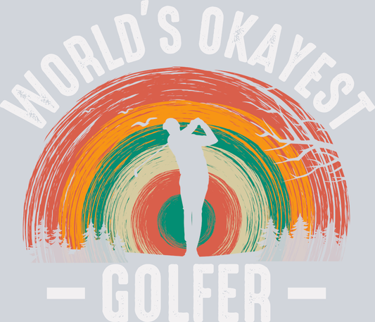 Worlds Okayest Golfer - STK06529 (DTF Transfers)