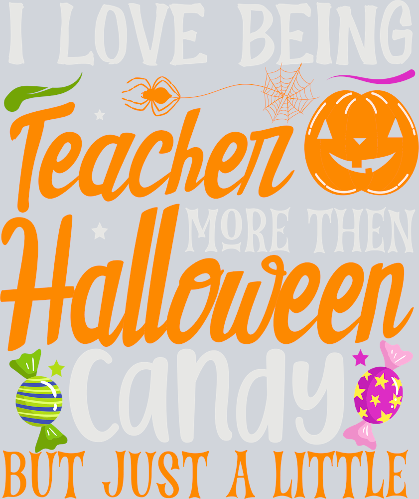 I Love Being A Teacher Halloween - STK02957 (DTF Transfers)